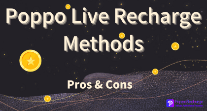 Poppo Live Recharge Methods and Pros & Cons